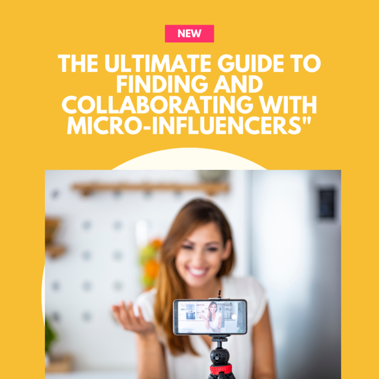 "Maximizing Your Reach: The Ultimate Guide to Finding and Collaborating with Micro-Influencers"